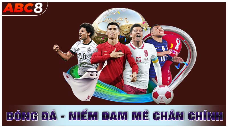 Bóng đá - Niềm Đam Mê Chân Chính