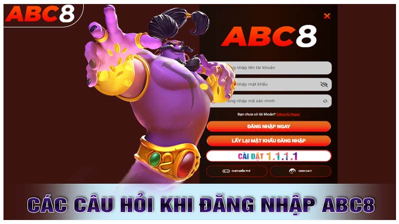 Giải đáp các câu hỏi khi thực hiện đăng nhập ABC8