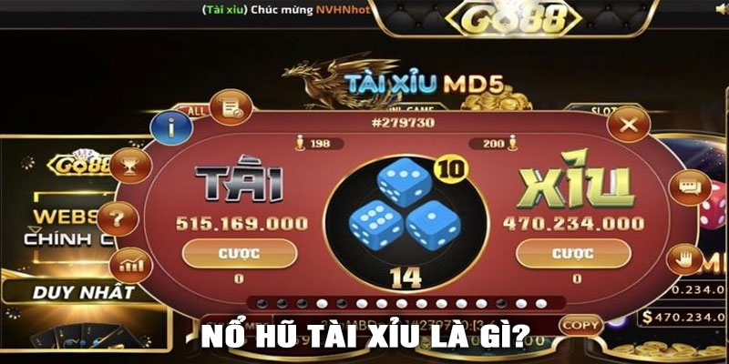 Nổ Hũ Tài Xỉu là gì?