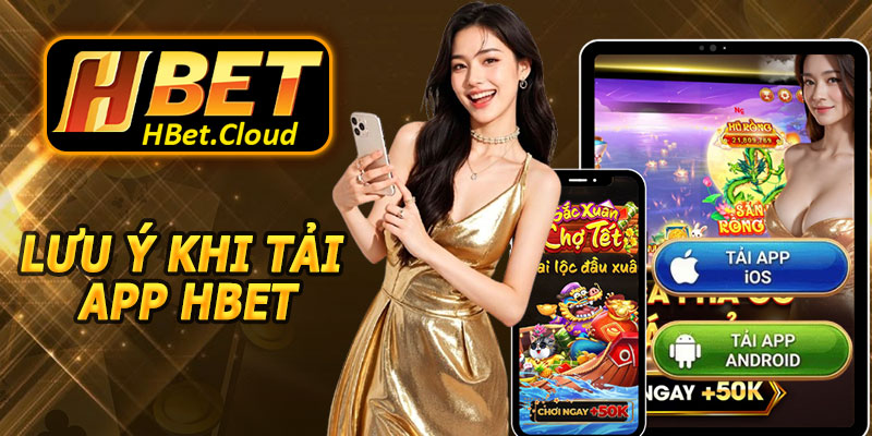 Lưu Ý Khi Tải App HBET