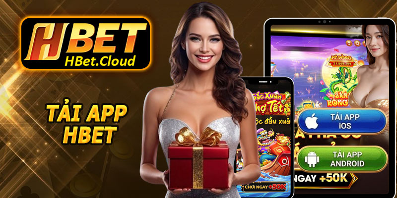 Tải App HBET – Chơi Game Mượt Mà, Nhận Thưởng Liền Tay